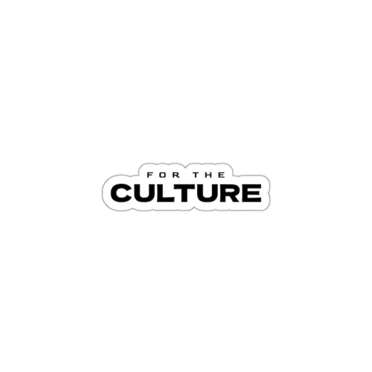 FOR THE CULTURE STICKER